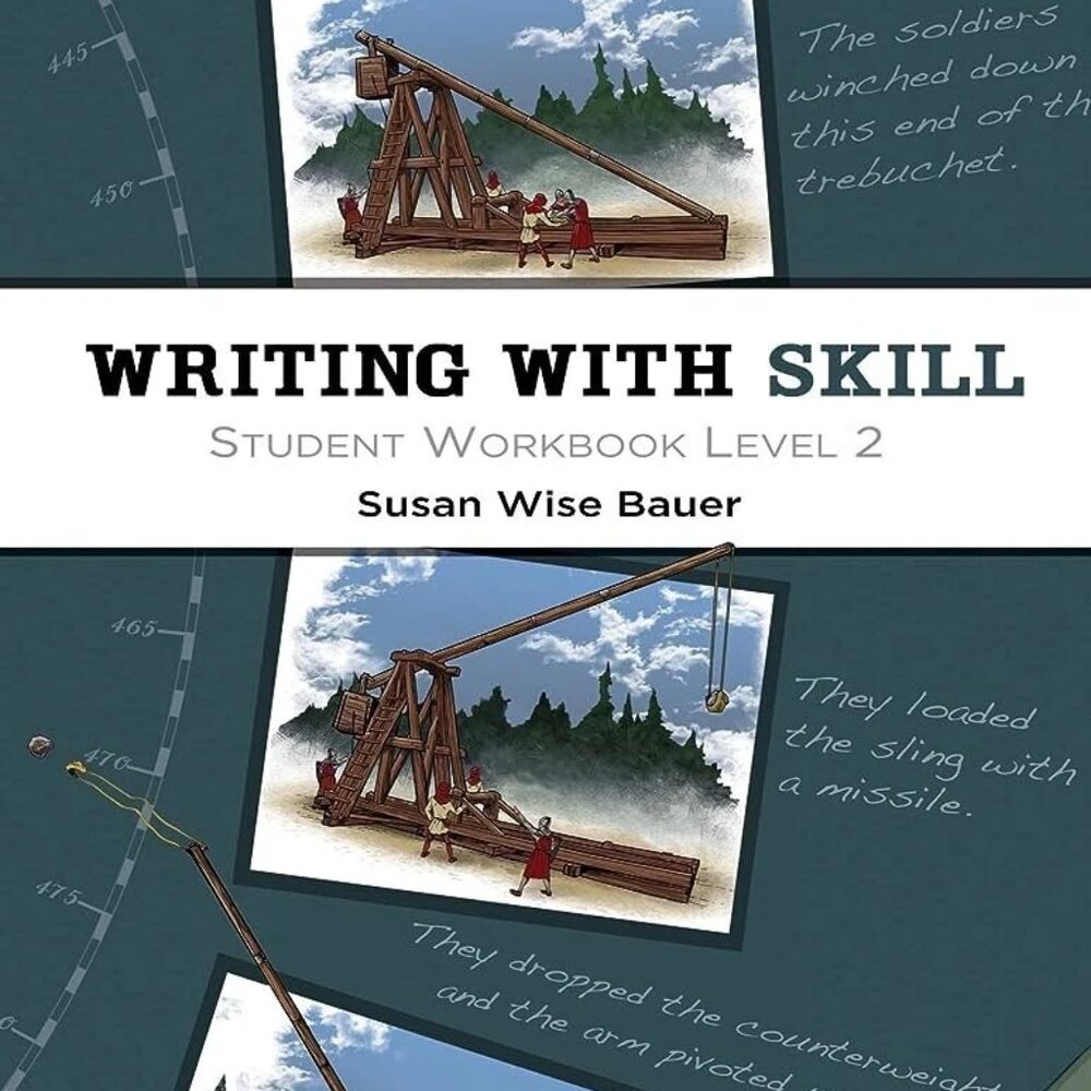 Writing with Skill Student Workbook Level 2 Susan Wise Bauer